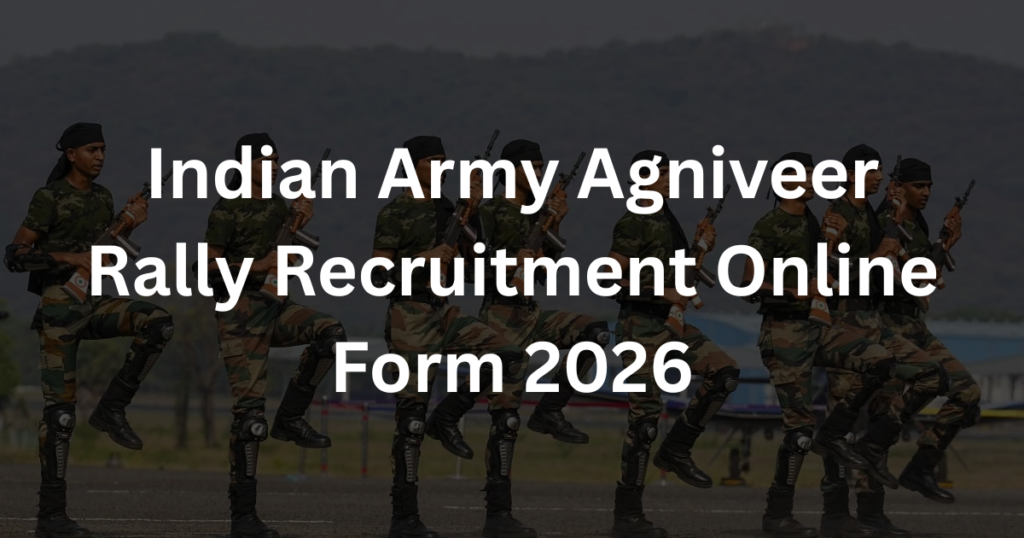Indian Army Agniveer Rally Recruitment Online Form 2026